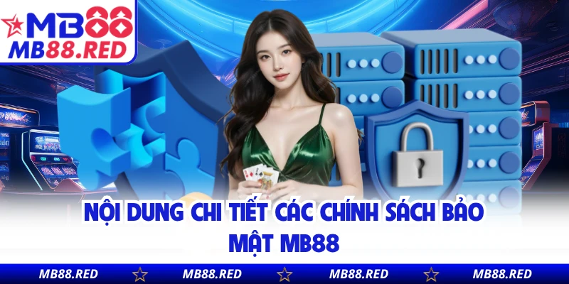 Nội dung chi tiết các chính sách bảo mật MB88